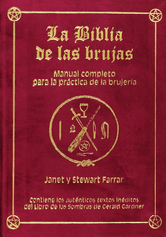 La Biblia de las brujas. Obra completa. Terciopelo rojo: Manual completo para la práctica de la brujería (SIN COLECCION)